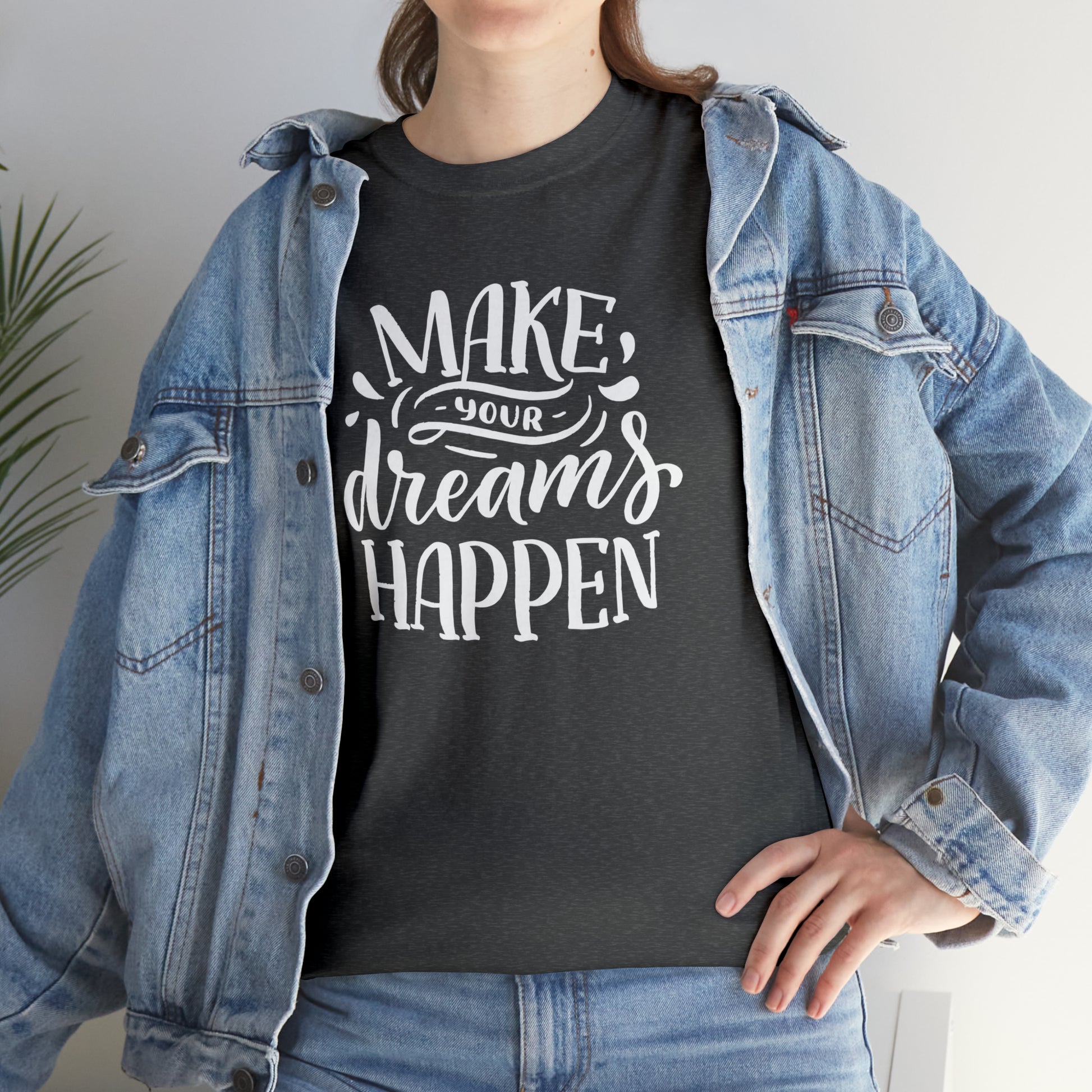 "Make Your Dreams Happen" T-Shirt - Weave Got Gifts - Unique Gifts You Won’t Find Anywhere Else!