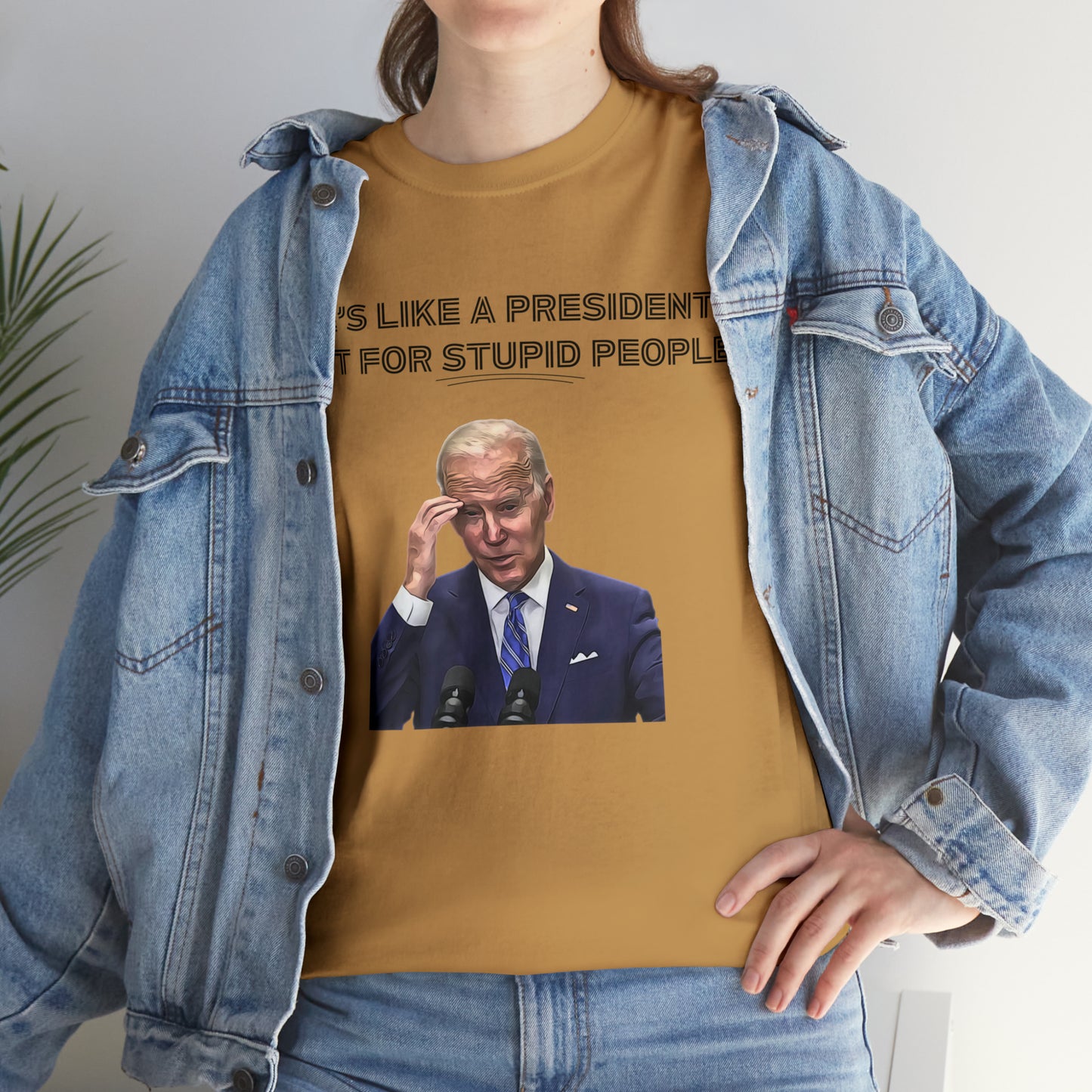 "He's Like A President, But For Stupid People" T-Shirt - Weave Got Gifts - Unique Gifts You Won’t Find Anywhere Else!