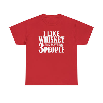 "I Like Whiskey & Like 3 People" T-Shirt - Weave Got Gifts - Unique Gifts You Won’t Find Anywhere Else!
