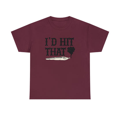 "I'd Hit That" T-Shirt - Weave Got Gifts - Unique Gifts You Won’t Find Anywhere Else!