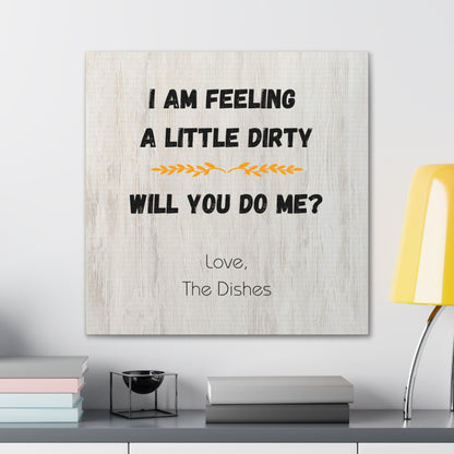 "I Am Feeling A Little Dirty" Wall Art - Weave Got Gifts - Unique Gifts You Won’t Find Anywhere Else!