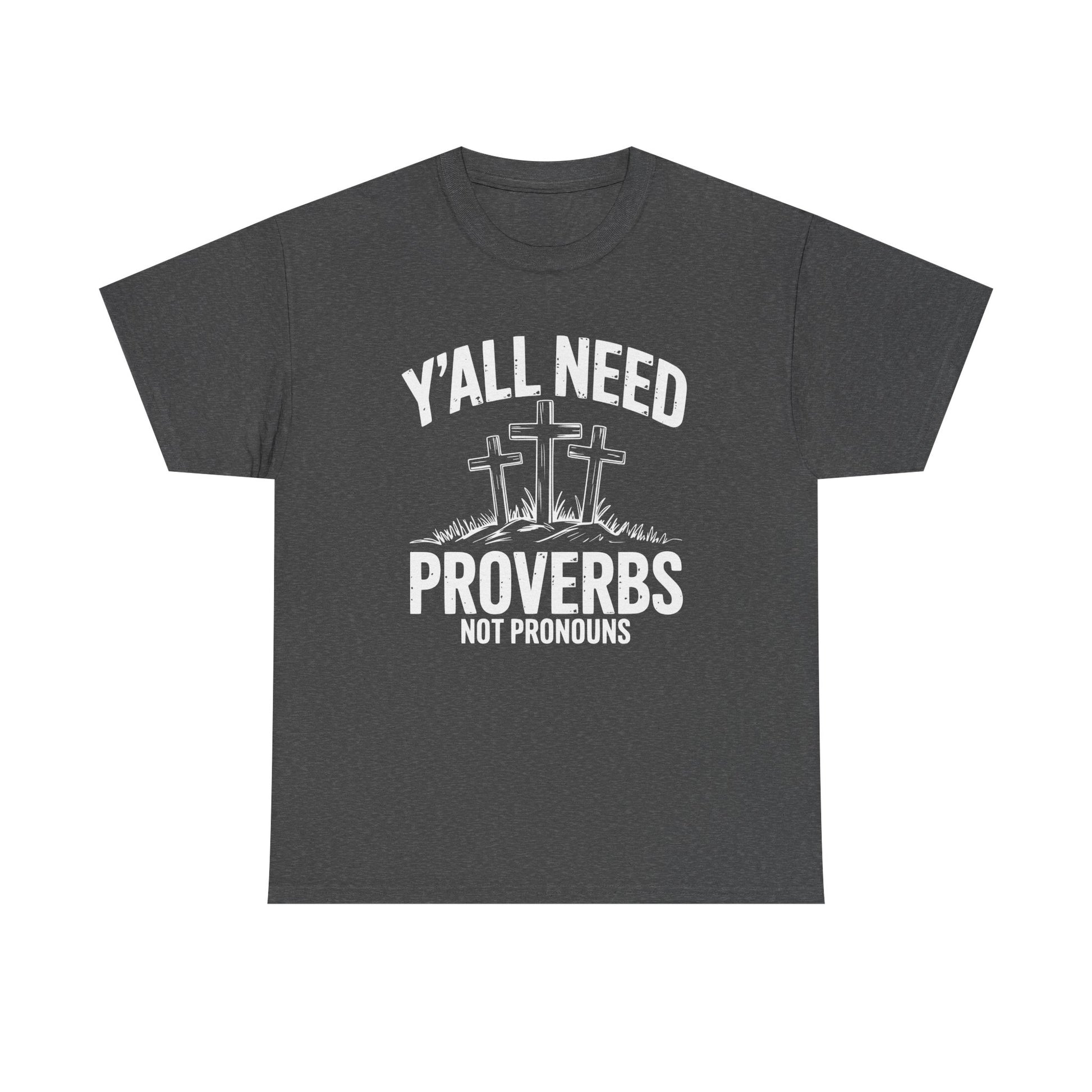 Y’all Need Proverbs Not Pronouns Christian shirt for men and women