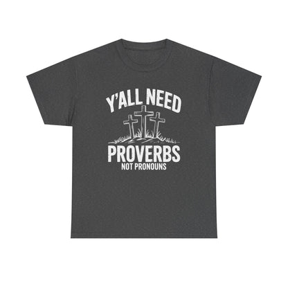 Y’all Need Proverbs Not Pronouns Christian shirt for men and women