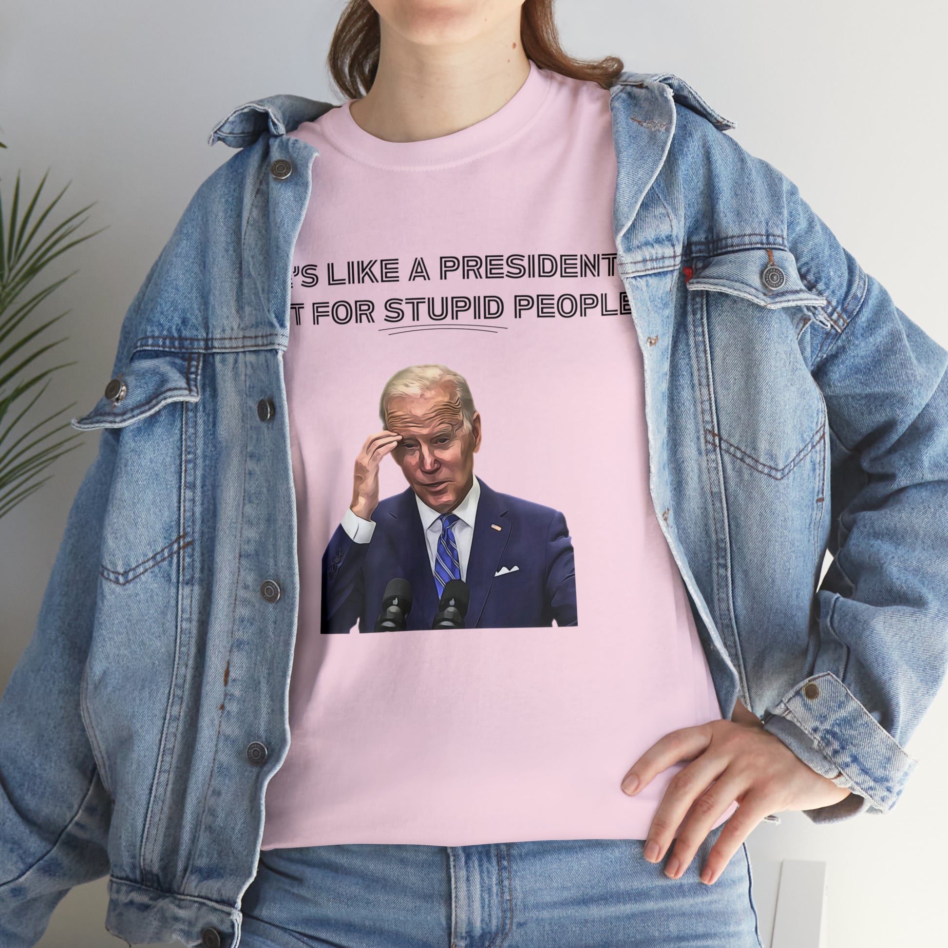 "He's Like A President, But For Stupid People" T-Shirt - Weave Got Gifts - Unique Gifts You Won’t Find Anywhere Else!