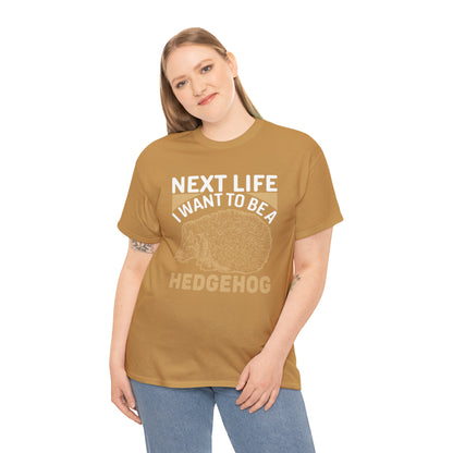 "Next Life I Want To Be A Hedgehog" T-Shirt - Weave Got Gifts - Unique Gifts You Won’t Find Anywhere Else!