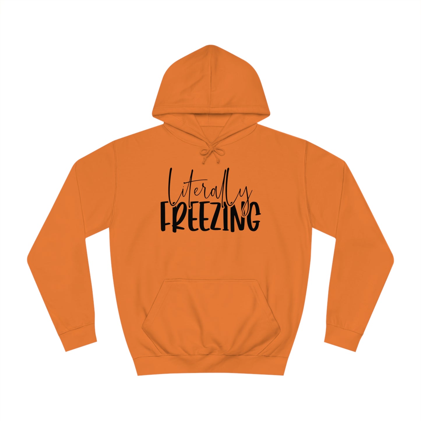 "Literally Freezing" Hoodie - Weave Got Gifts - Unique Gifts You Won’t Find Anywhere Else!
