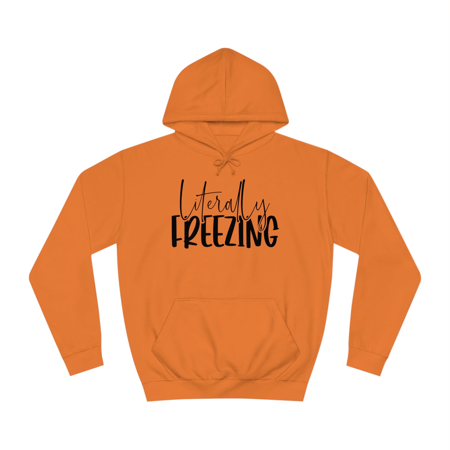 "Literally Freezing" Hoodie - Weave Got Gifts - Unique Gifts You Won’t Find Anywhere Else!