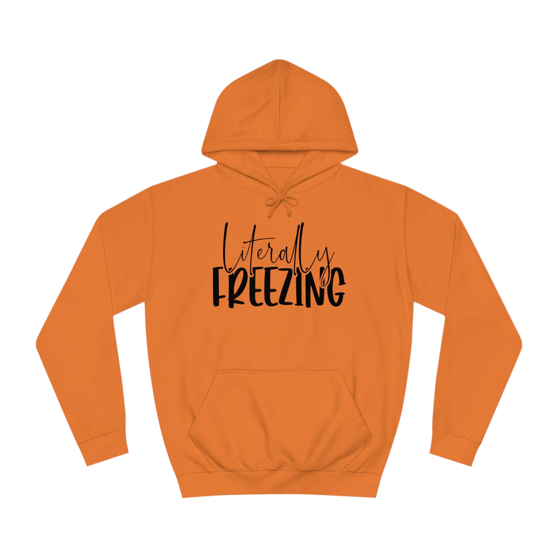 "Literally Freezing" Hoodie - Weave Got Gifts - Unique Gifts You Won’t Find Anywhere Else!