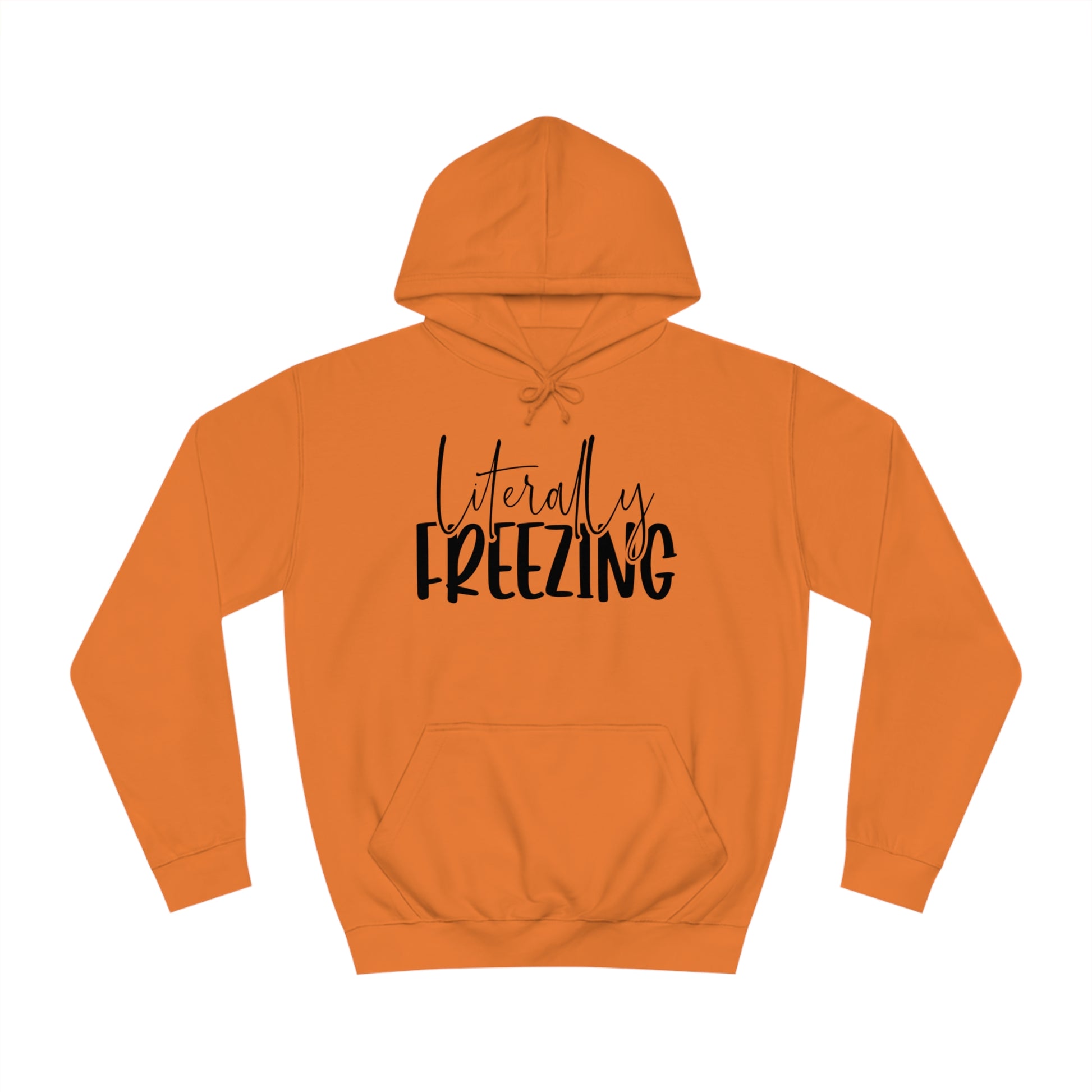 "Literally Freezing" Hoodie - Weave Got Gifts - Unique Gifts You Won’t Find Anywhere Else!