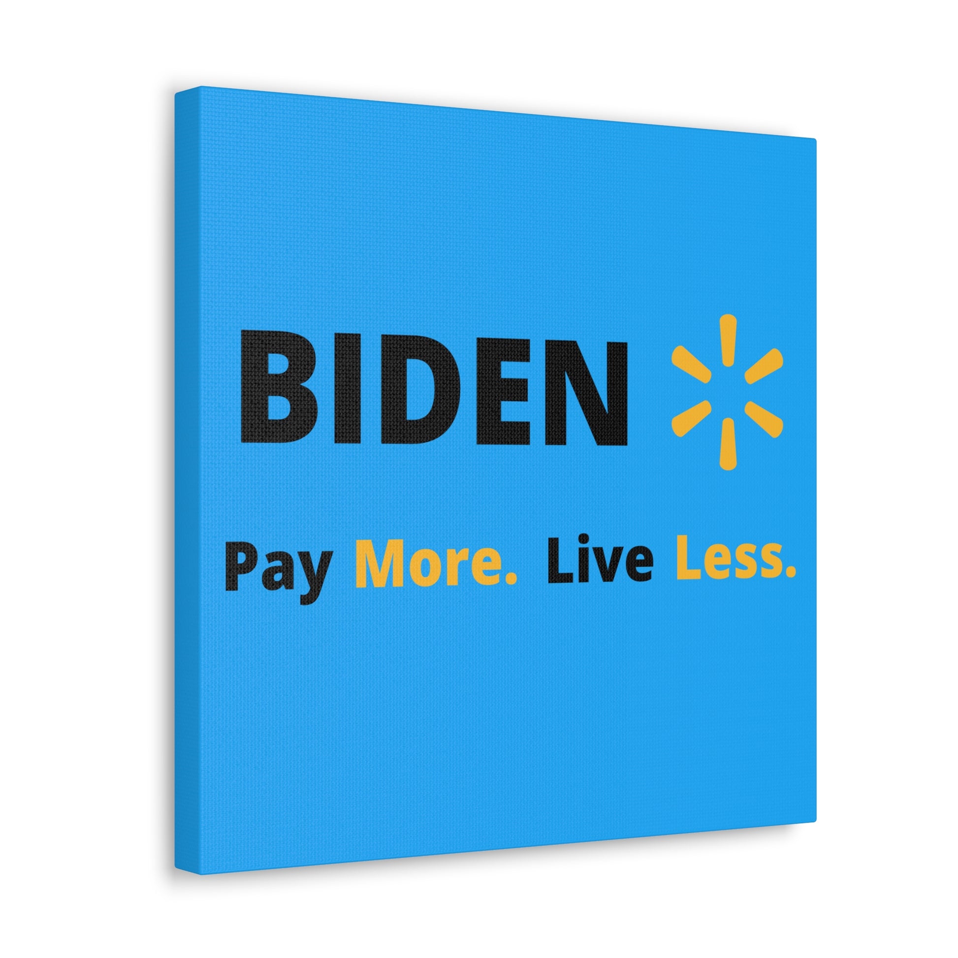 "Biden: Pay More. Live Less" Wall Art - Weave Got Gifts - Unique Gifts You Won’t Find Anywhere Else!