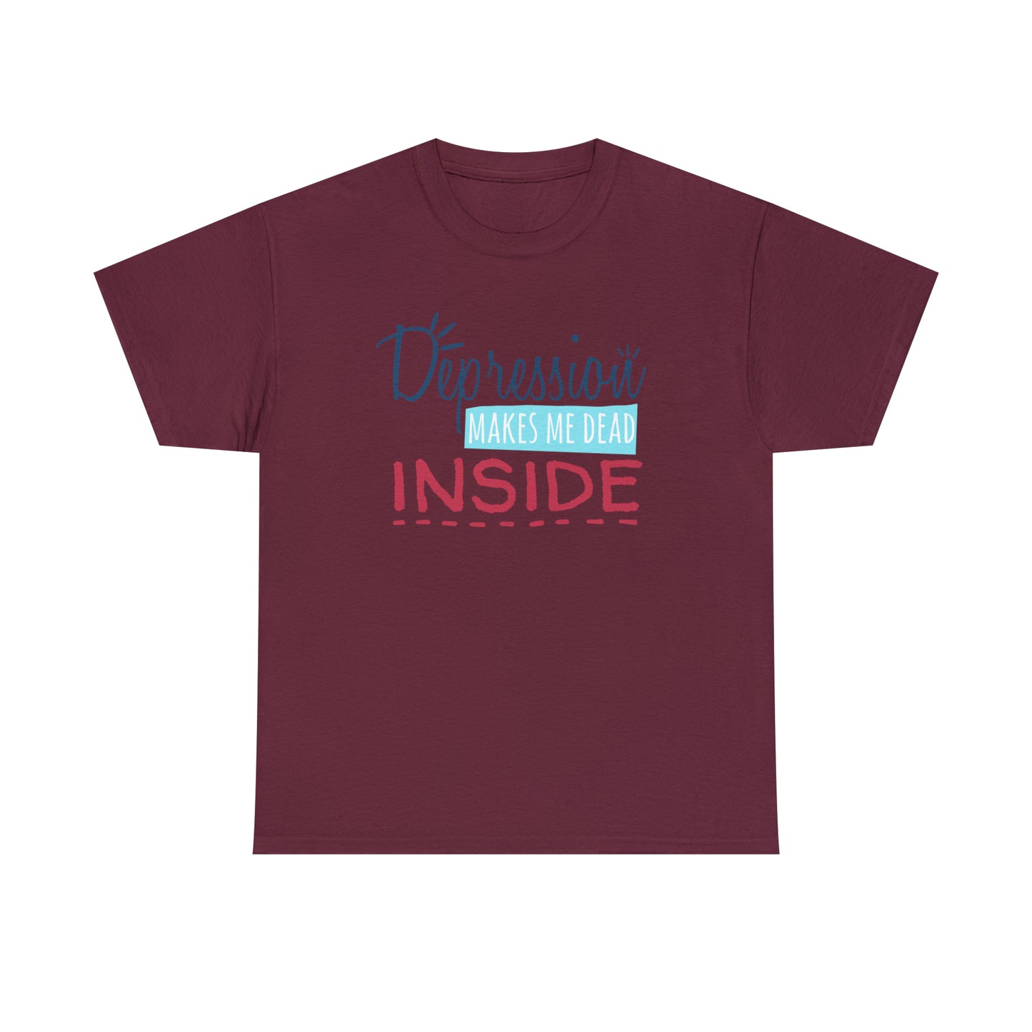 "Depression Makes Me Dead Inside" T-Shirt - Weave Got Gifts - Unique Gifts You Won’t Find Anywhere Else!