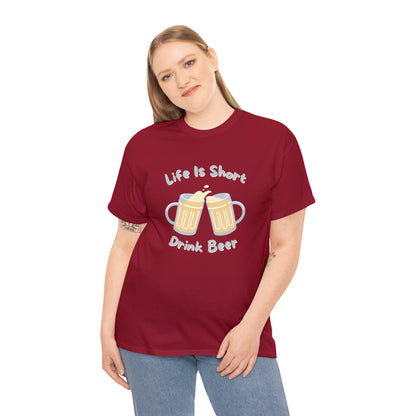 "Life Is Short, Drink Beer" T-Shirt - Weave Got Gifts - Unique Gifts You Won’t Find Anywhere Else!