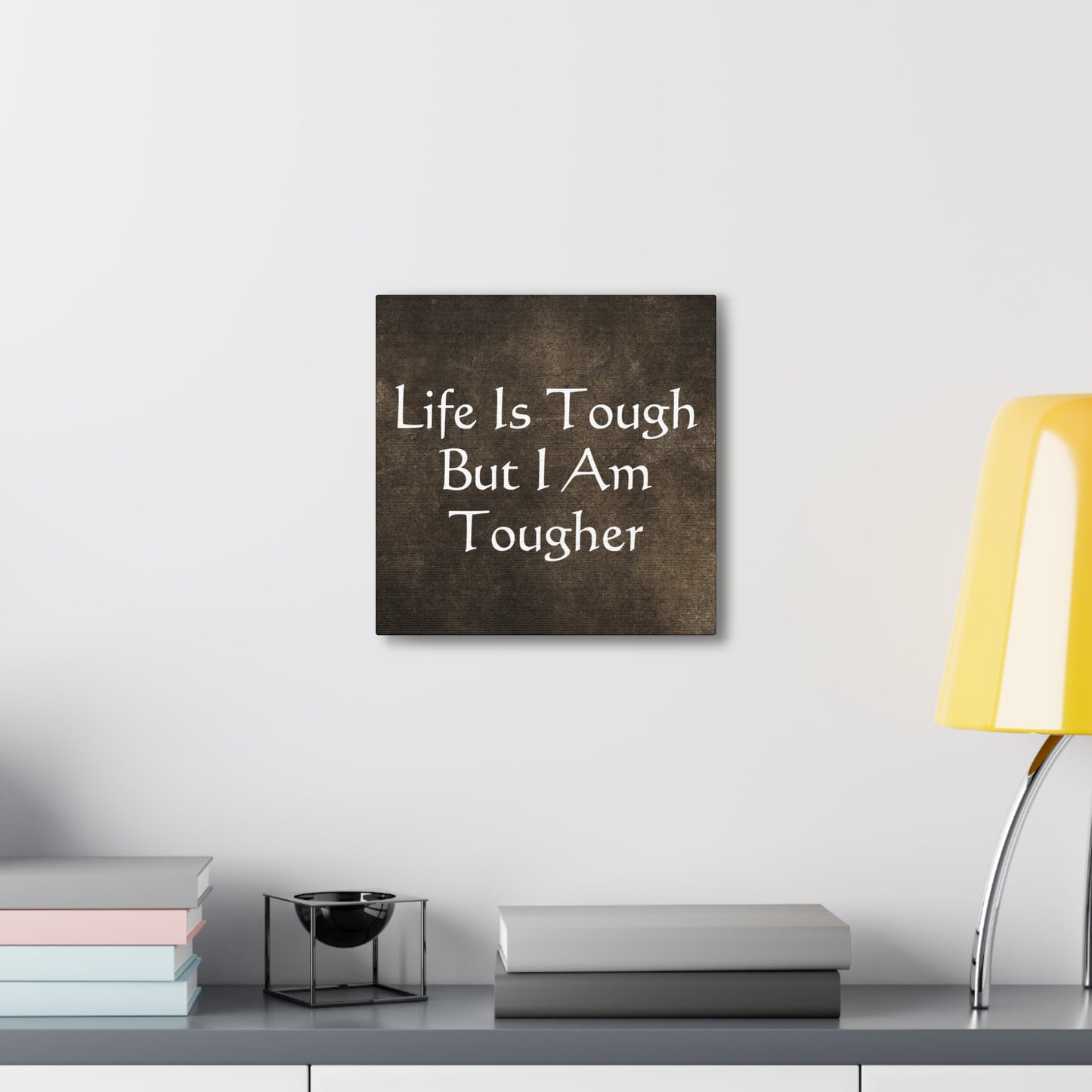 "Life Is Tough, But I Am Tougher" Wall Art - Weave Got Gifts - Unique Gifts You Won’t Find Anywhere Else!