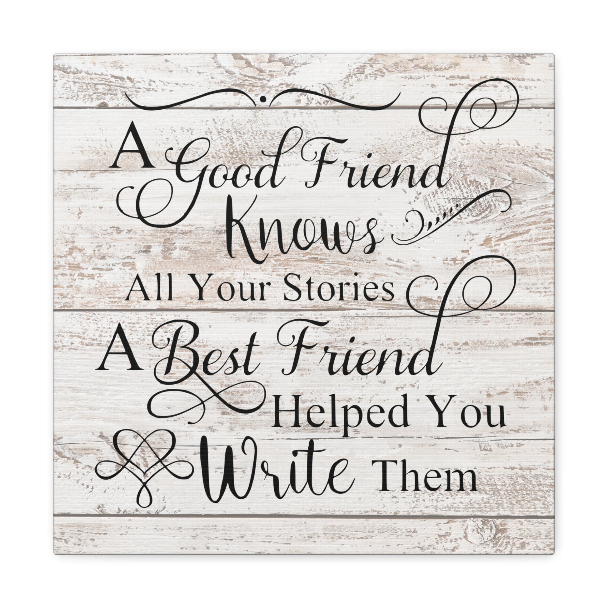 "Rustic Wooden White and Grey Tones Canvas Print" - Featuring a heartfelt friendship quote, ideal for home or office decor.