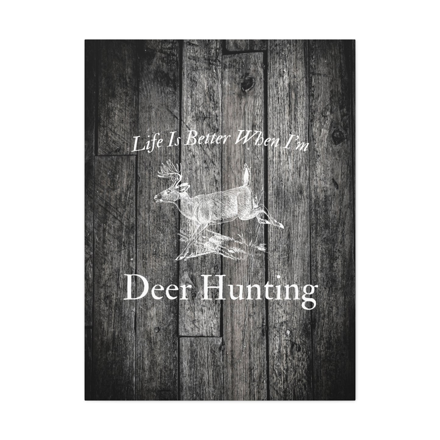 "Life Is Better When I'm Deer Hunting" Wall Décor - Weave Got Gifts - Unique Gifts You Won’t Find Anywhere Else!