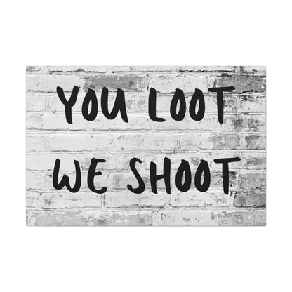 you loot we shoot sign