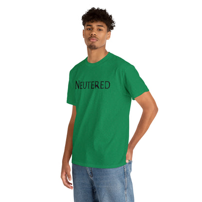 "Neutered" T-Shirt - Weave Got Gifts - Unique Gifts You Won’t Find Anywhere Else!