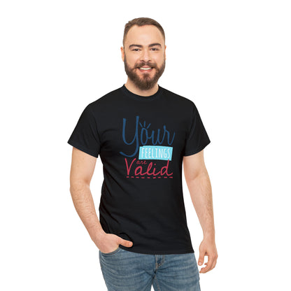 "Your Feelings Are Valid" T-Shirt - Weave Got Gifts - Unique Gifts You Won’t Find Anywhere Else!
