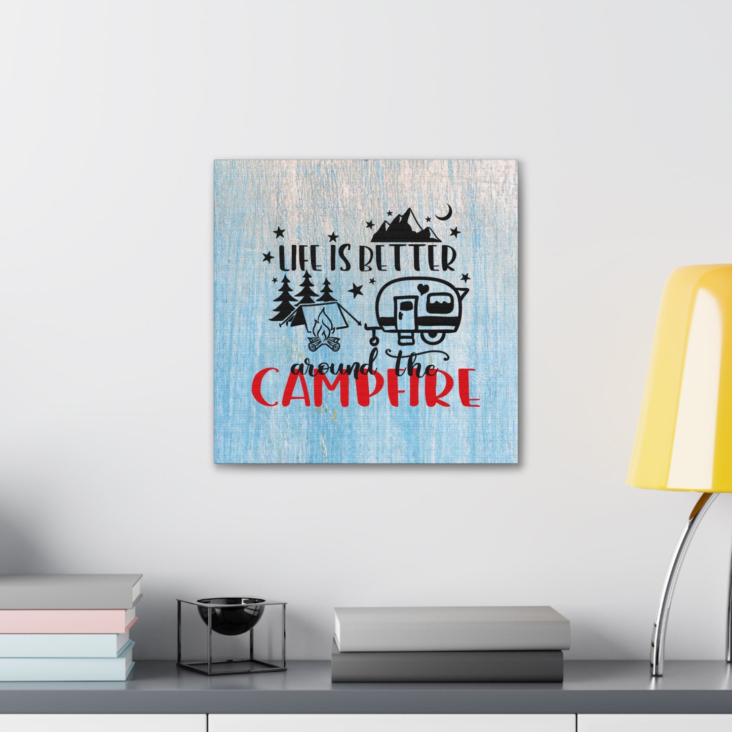 "Life Is Better Around The Campfire" Wall Art - Weave Got Gifts - Unique Gifts You Won’t Find Anywhere Else!