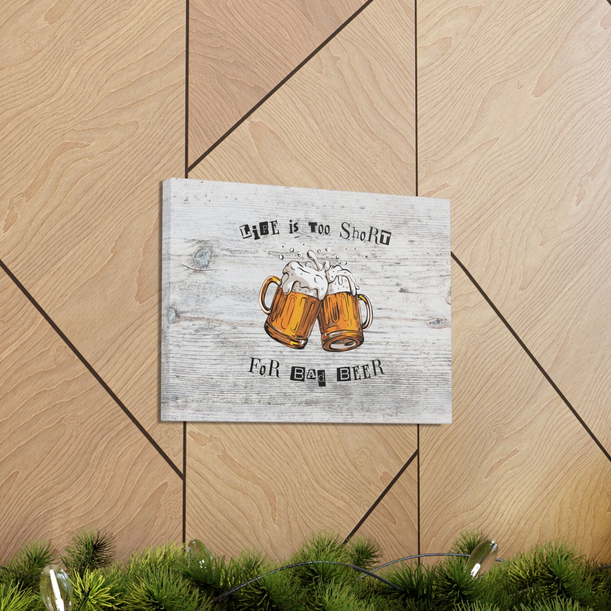 "Life Is Too Short For Bad Beer" Wall Art - Weave Got Gifts - Unique Gifts You Won’t Find Anywhere Else!