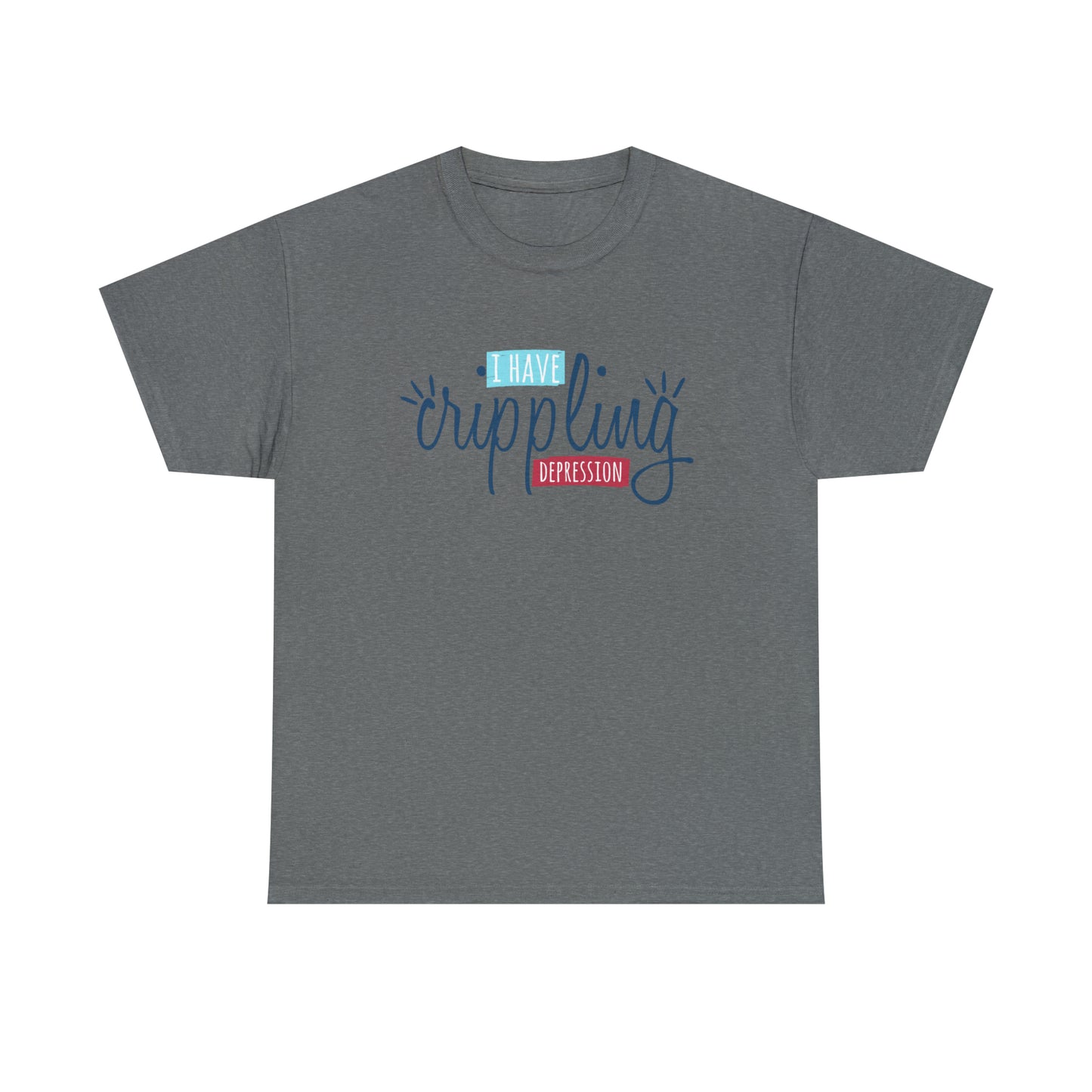 "I Have Crippling Depression" T-Shirt - Weave Got Gifts - Unique Gifts You Won’t Find Anywhere Else!