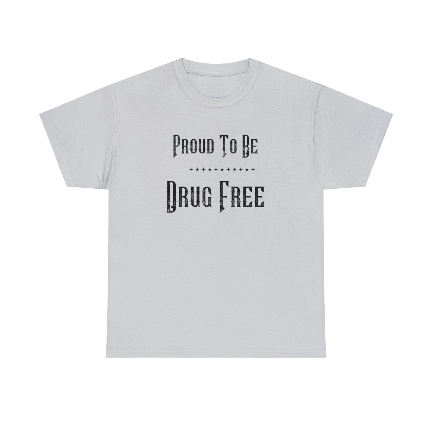 "Proud To Be Drug Free" T-Shirt - Weave Got Gifts - Unique Gifts You Won’t Find Anywhere Else!