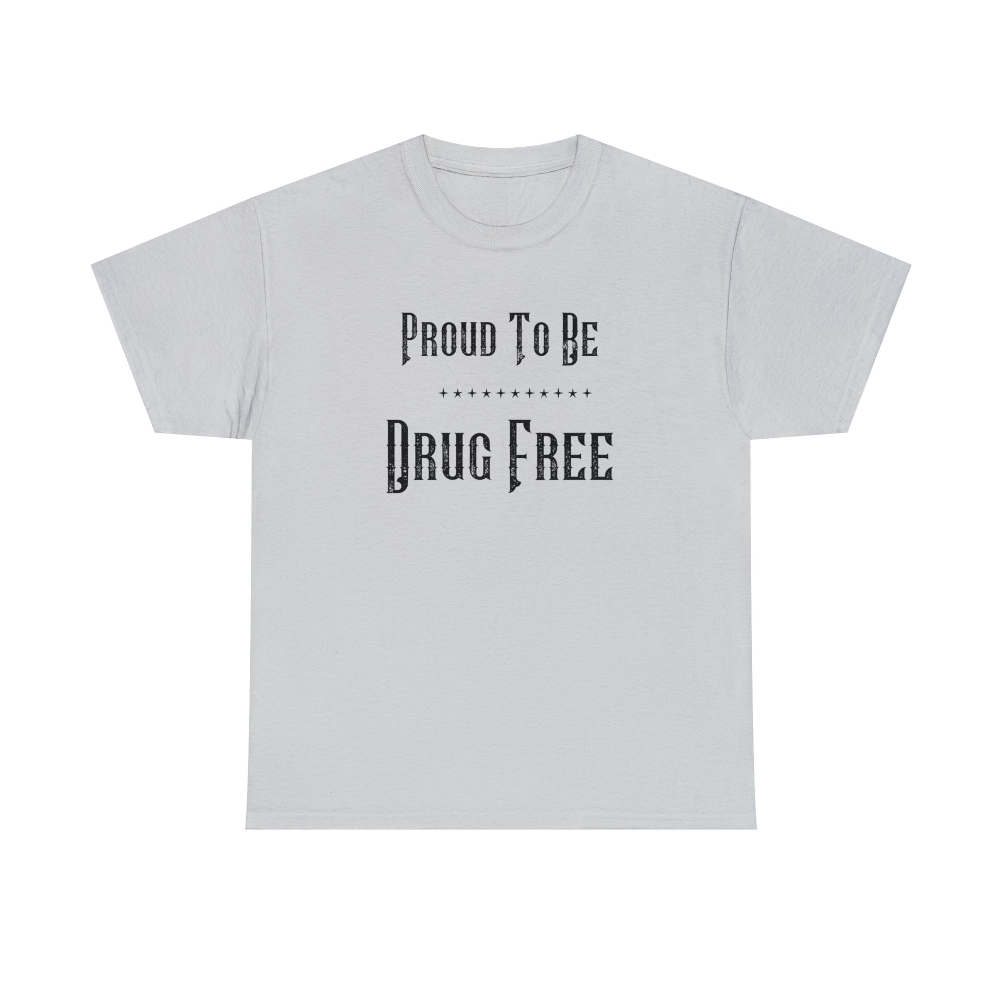 "Proud To Be Drug Free" T-Shirt - Weave Got Gifts - Unique Gifts You Won’t Find Anywhere Else!