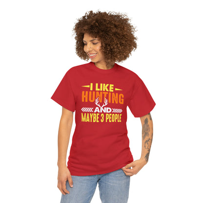 "I Like Hunting & Maybe 3 People" T-Shirt - Weave Got Gifts - Unique Gifts You Won’t Find Anywhere Else!