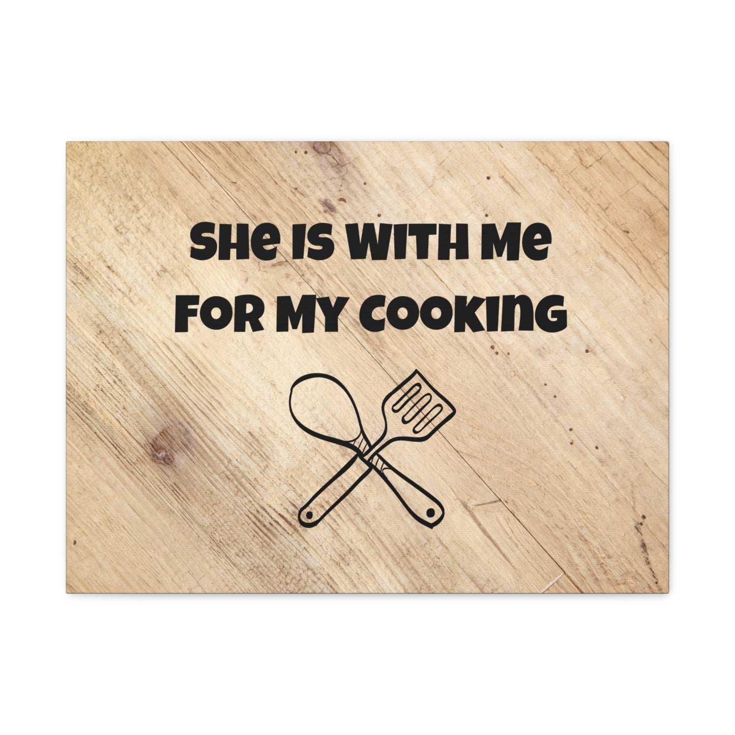 "She Is With Me For My Cooking" Wall Art - Weave Got Gifts - Unique Gifts You Won’t Find Anywhere Else!