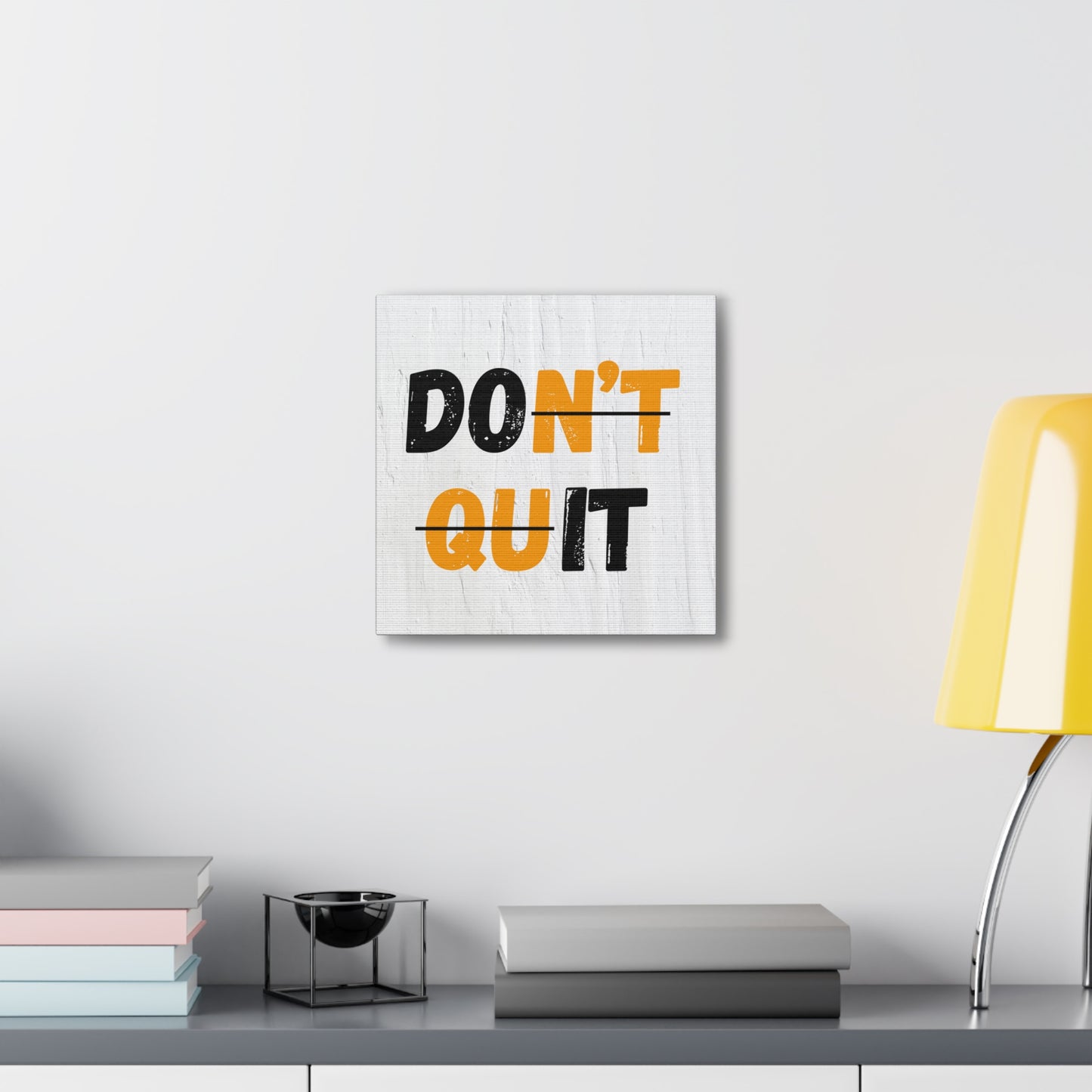 Motivational artwork for a professional or personal setting.
