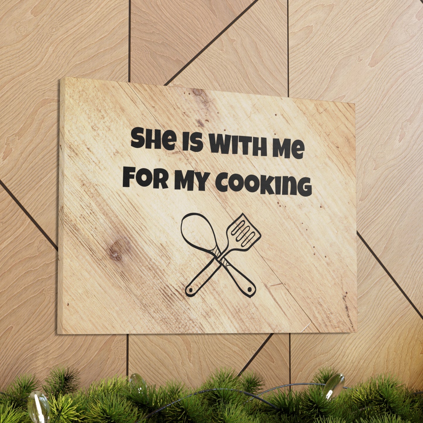 "She Is With Me For My Cooking" Wall Art - Weave Got Gifts - Unique Gifts You Won’t Find Anywhere Else!