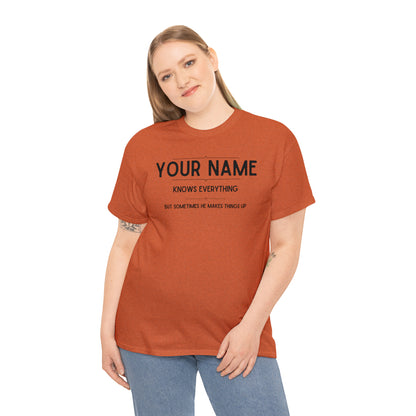 "YOUR NAME Knows Everything" Custom T-Shirt - Weave Got Gifts - Unique Gifts You Won’t Find Anywhere Else!