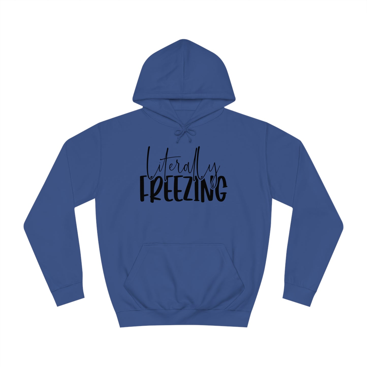 "Literally Freezing" Hoodie - Weave Got Gifts - Unique Gifts You Won’t Find Anywhere Else!