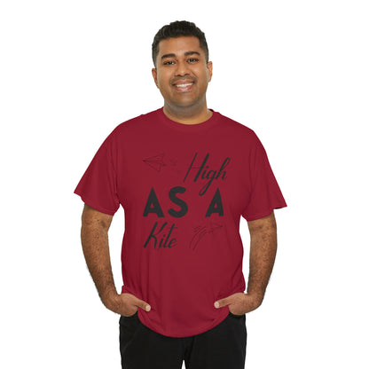 "High As A Kite"T-Shirt - Weave Got Gifts - Unique Gifts You Won’t Find Anywhere Else!