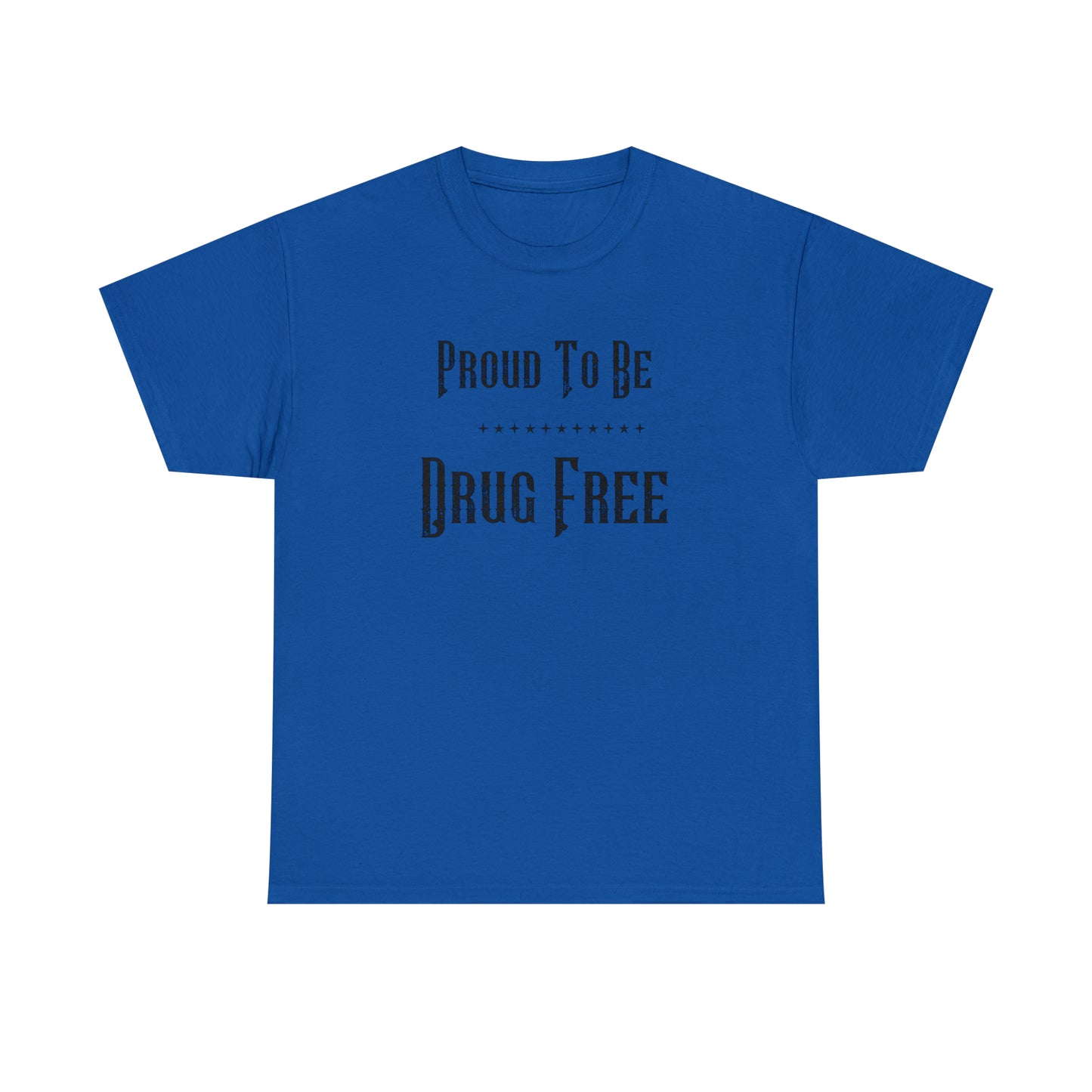 "Proud To Be Drug Free" T-Shirt - Weave Got Gifts - Unique Gifts You Won’t Find Anywhere Else!