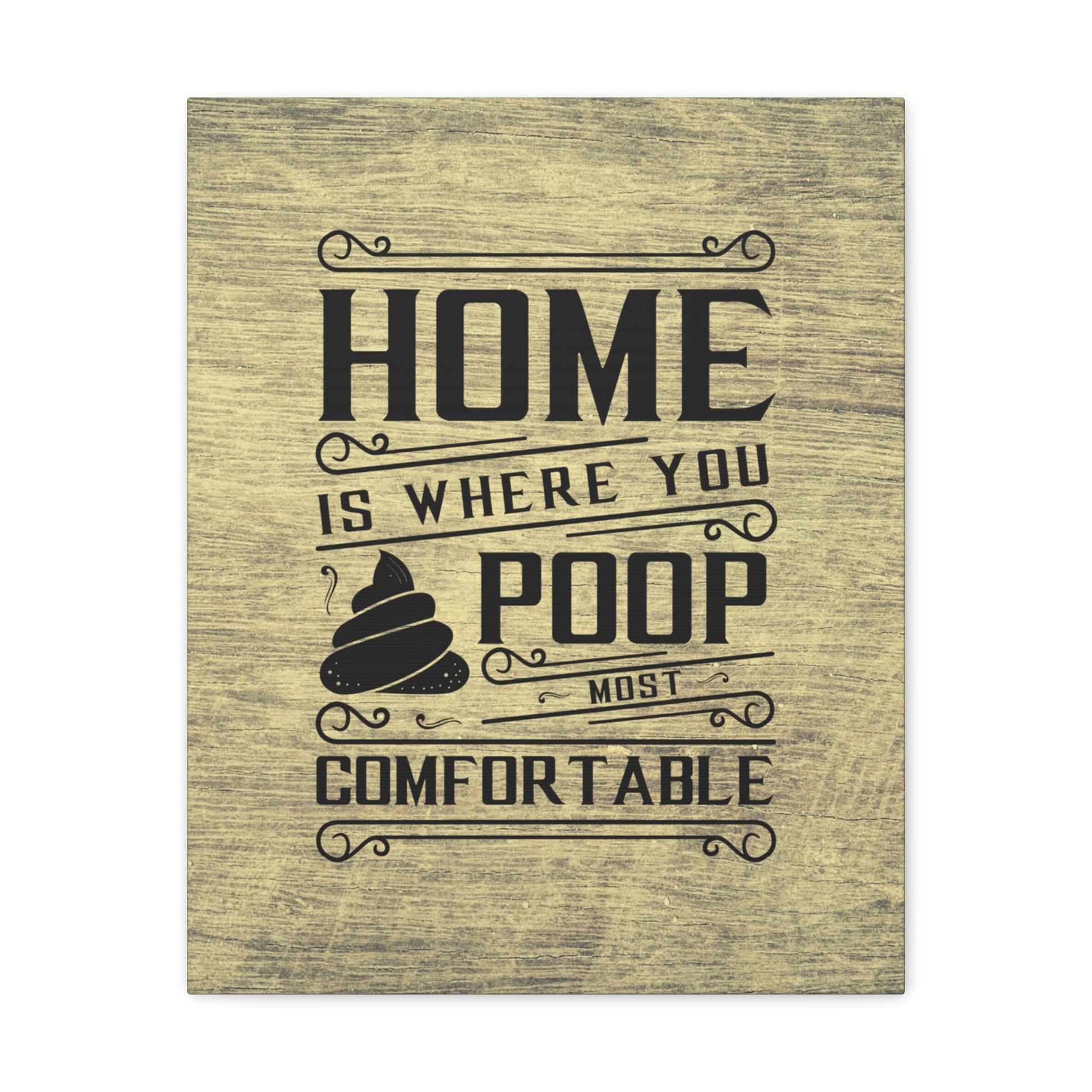 "Home Is Where You Poop Most Comfortable" Wall Art - Weave Got Gifts - Unique Gifts You Won’t Find Anywhere Else!