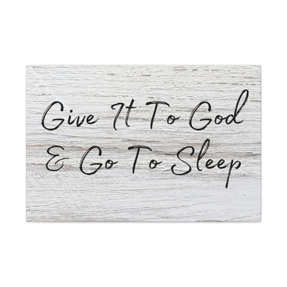 "Give It To God & Go To Sleep" Wall Art - Weave Got Gifts - Unique Gifts You Won’t Find Anywhere Else!