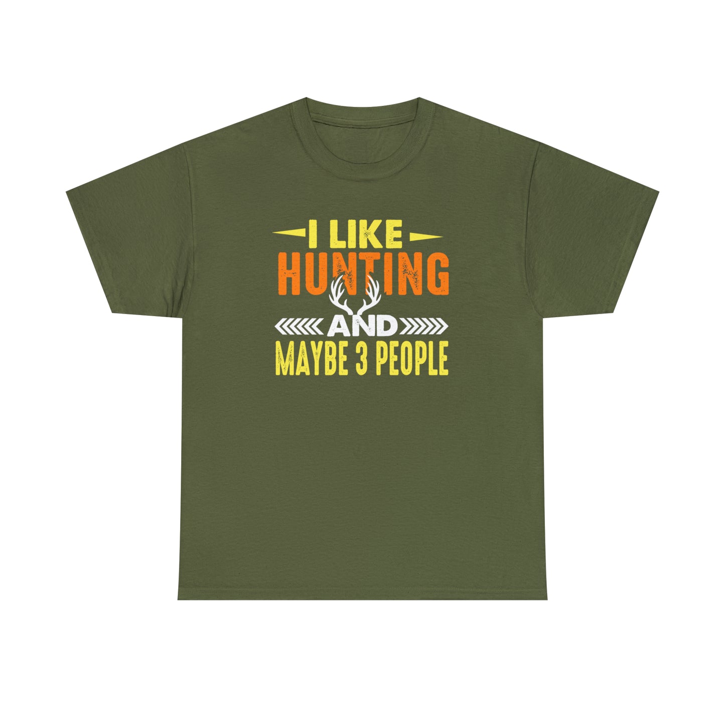"I Like Hunting & Maybe 3 People" T-Shirt - Weave Got Gifts - Unique Gifts You Won’t Find Anywhere Else!