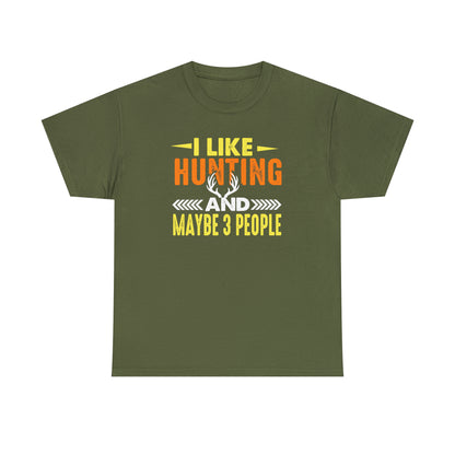 "I Like Hunting & Maybe 3 People" T-Shirt - Weave Got Gifts - Unique Gifts You Won’t Find Anywhere Else!