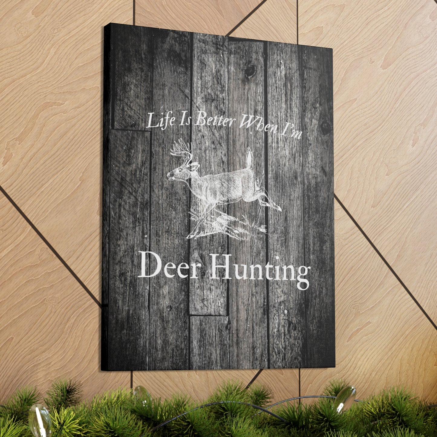 "Life Is Better When I'm Deer Hunting" Wall Décor - Weave Got Gifts - Unique Gifts You Won’t Find Anywhere Else!