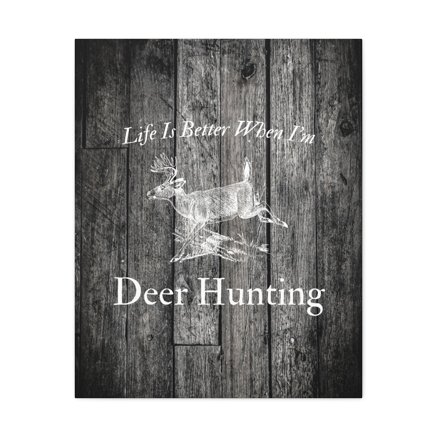 "Life Is Better When I'm Deer Hunting" Wall Décor - Weave Got Gifts - Unique Gifts You Won’t Find Anywhere Else!