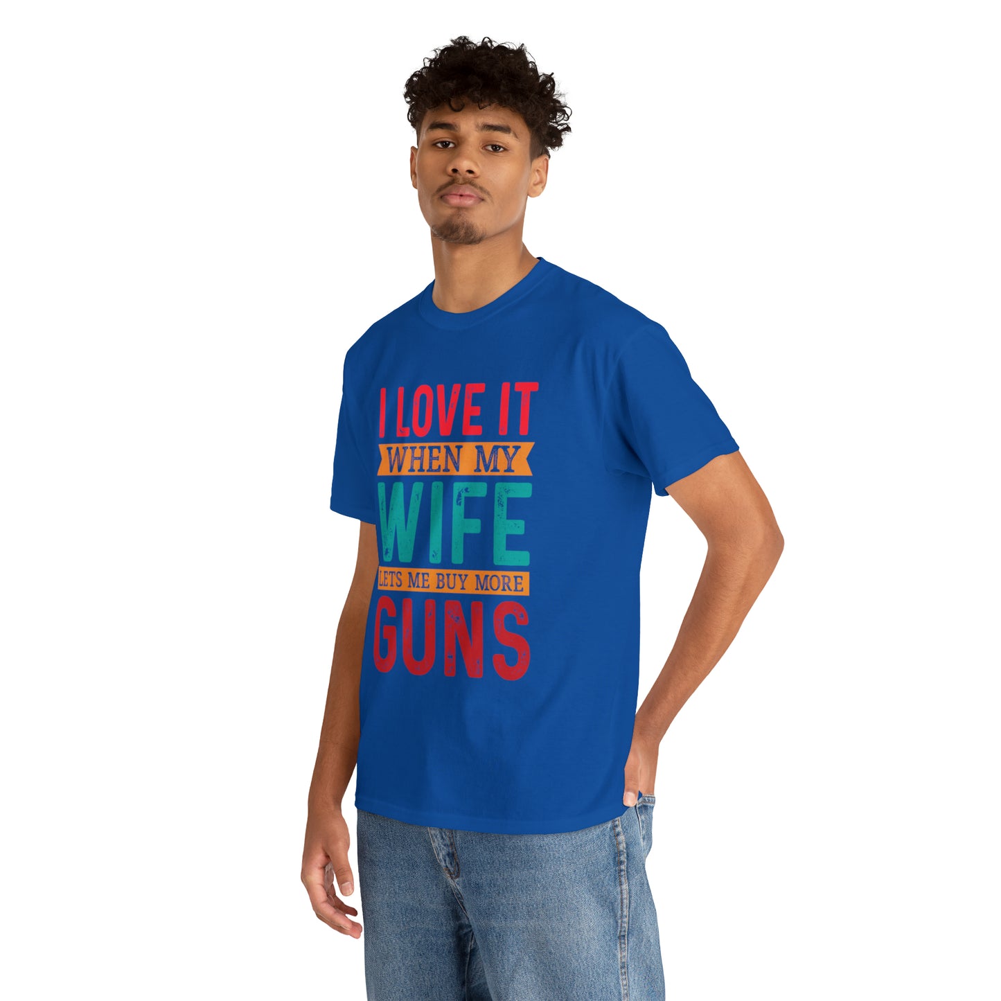 "I Love It When My Wife Lets Me Buy More Guns" T-Shirt - Weave Got Gifts - Unique Gifts You Won’t Find Anywhere Else!