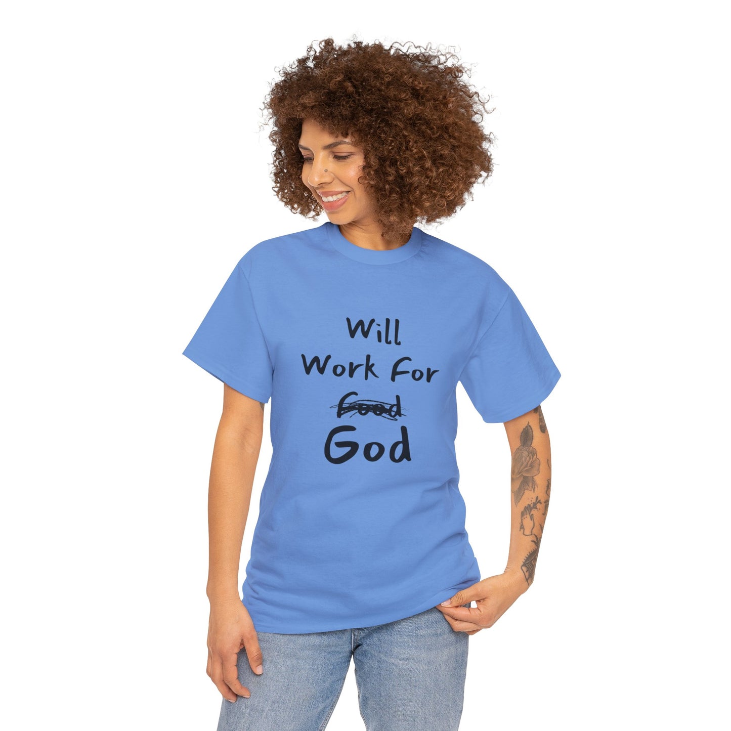 Will Work For God T-Shirt