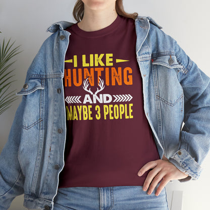 "I Like Hunting & Maybe 3 People" T-Shirt - Weave Got Gifts - Unique Gifts You Won’t Find Anywhere Else!