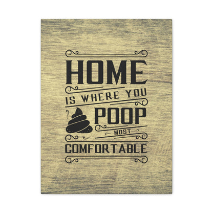"Home Is Where You Poop Most Comfortable" Wall Art - Weave Got Gifts - Unique Gifts You Won’t Find Anywhere Else!