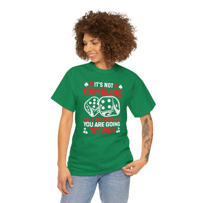 "It's Not Gambling, If You Win" T-Shirt - Weave Got Gifts - Unique Gifts You Won’t Find Anywhere Else!