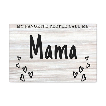 "My Favorite People Call Me Mama" Wall Art - Weave Got Gifts - Unique Gifts You Won’t Find Anywhere Else!
