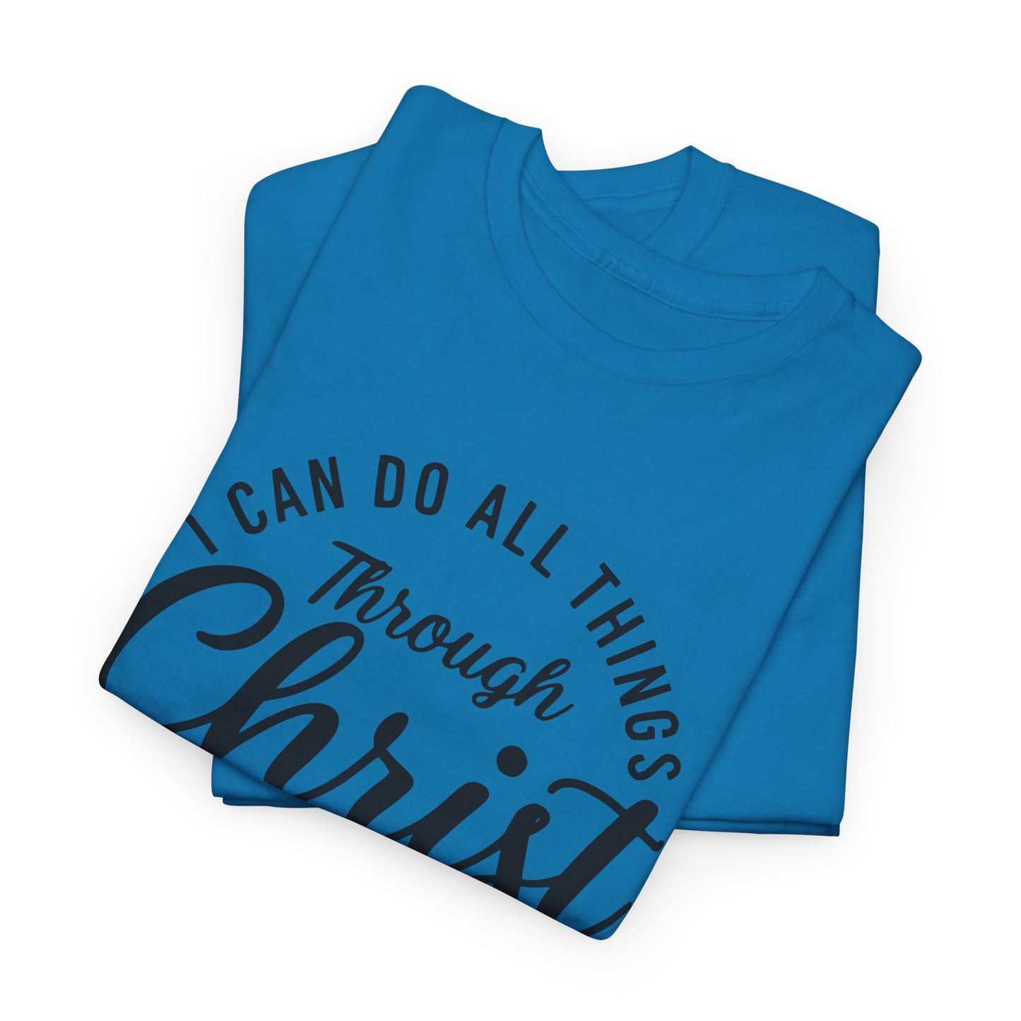 I Can Do All Things Through Christ T-Shirt