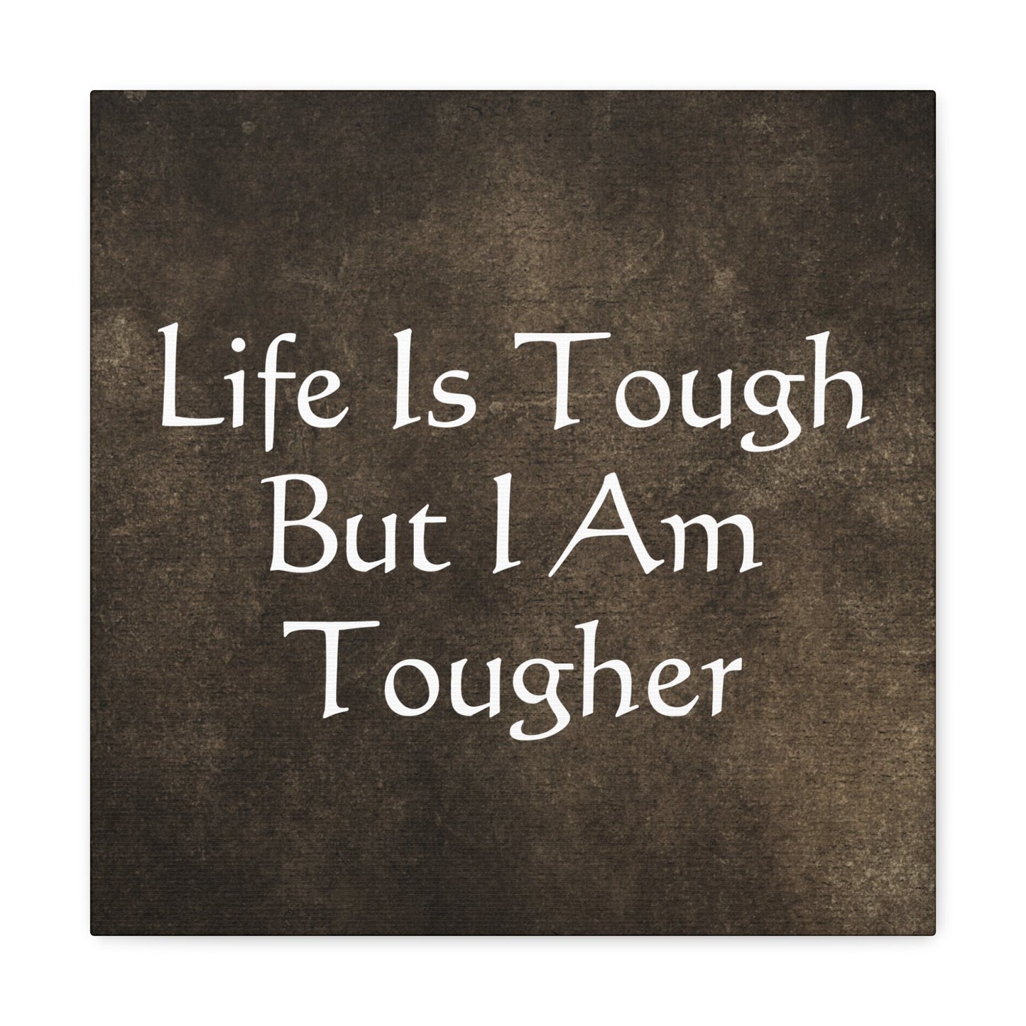 "Life Is Tough, But I Am Tougher" Wall Art - Weave Got Gifts - Unique Gifts You Won’t Find Anywhere Else!