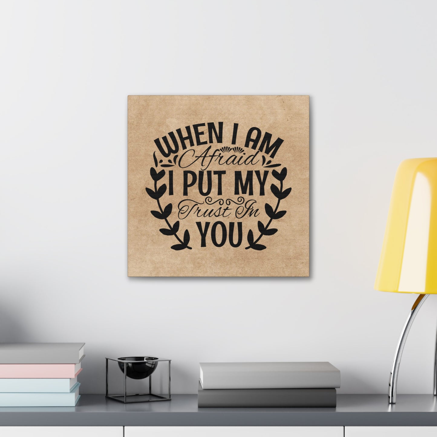"When I Am Afraid, I Put My Trust In You" Wall Art - Weave Got Gifts - Unique Gifts You Won’t Find Anywhere Else!